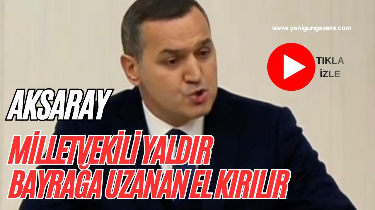 İYİ Parti Aksaray Milletvekili Turan Yaldır, TBMM’de Kamışlı sınır hattındaki