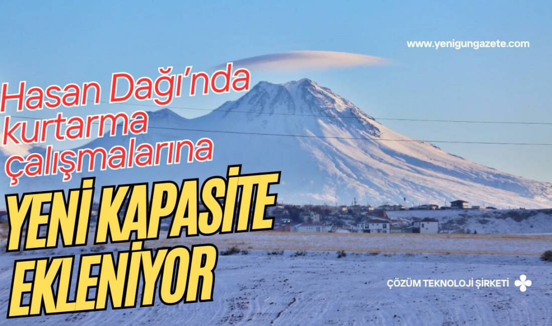Dağda mahsur kalanlar için yürütülen arama-kurtarma faaliyetleri değerlendirildi; ekipler sahadaki