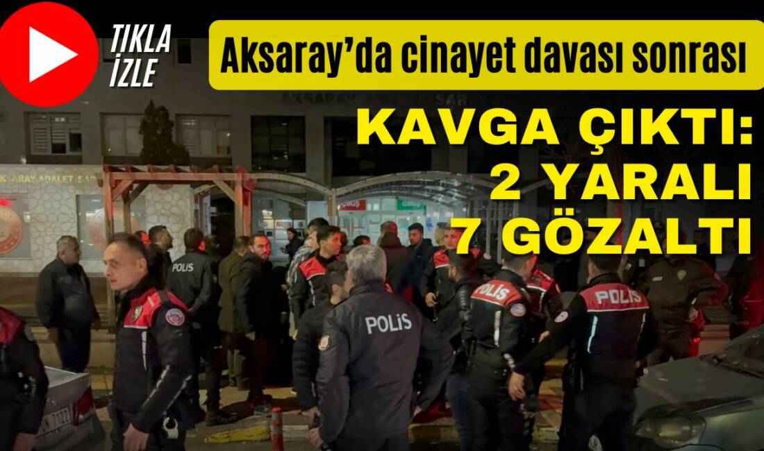 Sarıyahşi’deki arazi cinayeti davasında verilen hapis cezasının ardından Aksaray Adliyesi