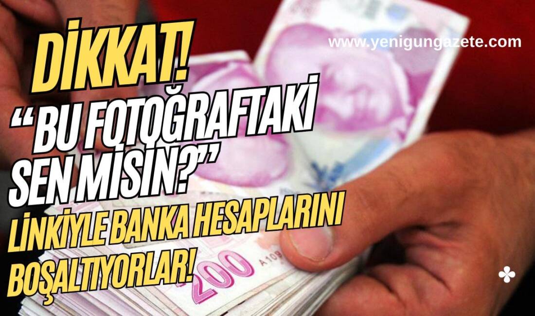 Dikkat! “Bu Fotoğraftaki Sen Misin?” Linkiyle Banka hesapları boşaltıyorlar! Aksaray İl Emniyet Müdürlüğü uyardı, “Bu Fotoğraftaki Sen Misin?” mesajıyla