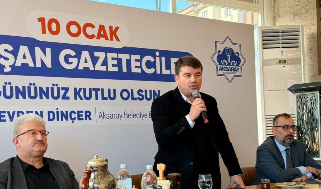 Aksaray Belediye Başkanı Dr. Evren Dinçer, 10 Ocak Çalışan Gazeteciler