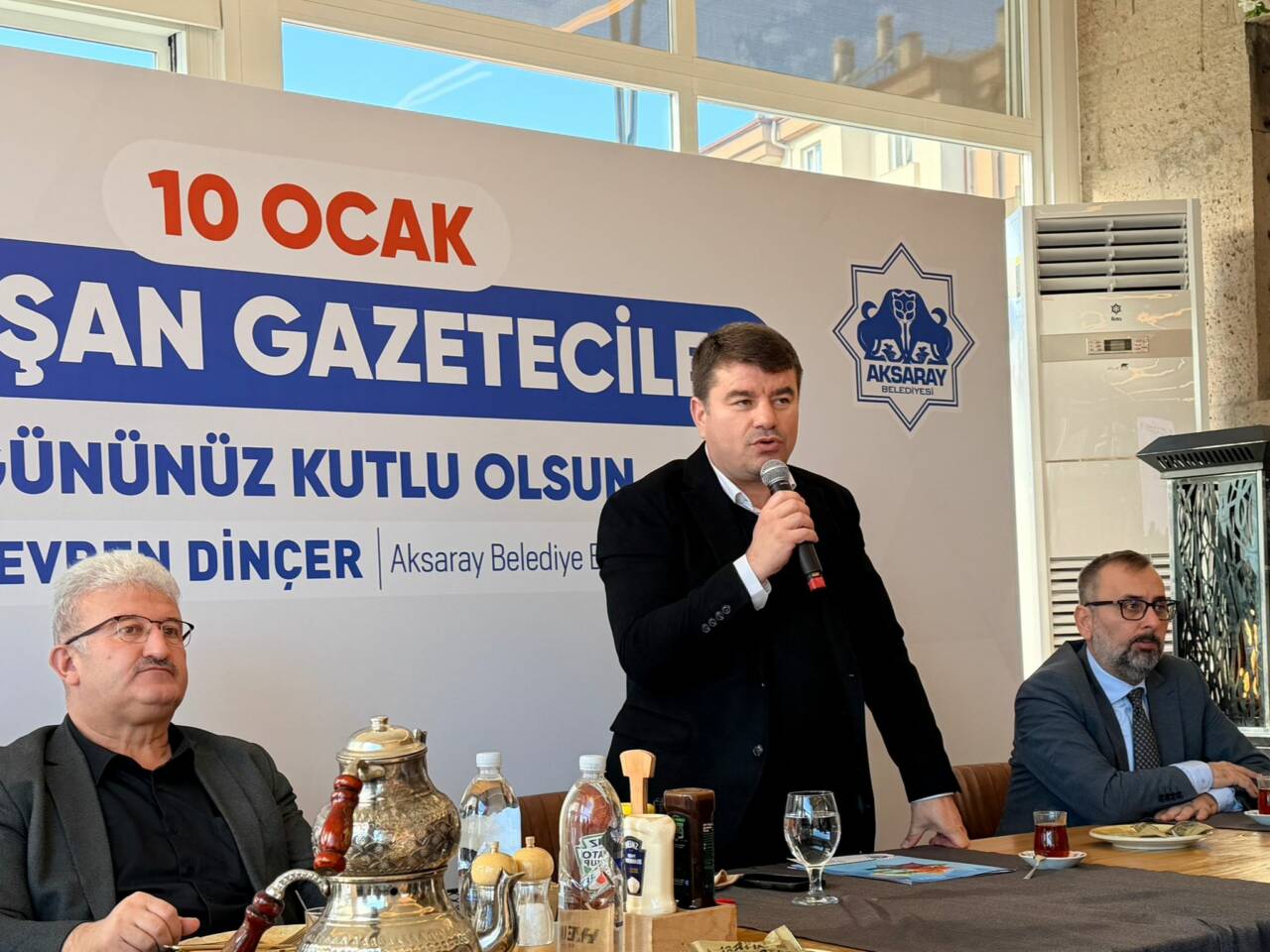 Aksaray Belediye Başkanı Dr. Evren Dinçer, 10 Ocak Çalışan Gazeteciler