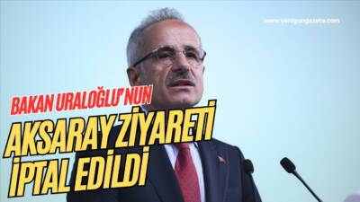 Ulaştırma ve Altyapı Bakanı Abdulkadir Uraloğlu’nun 17 Ocak’taki Aksaray programı,