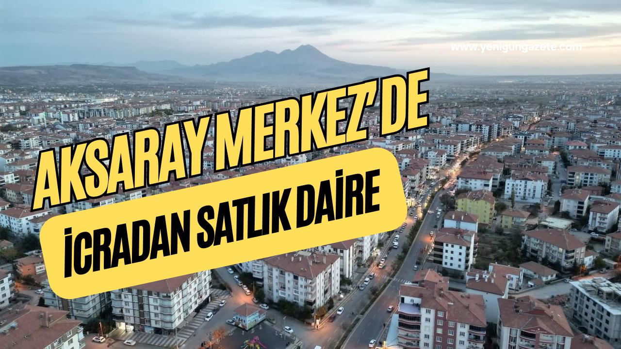 Aksaray İcra Dairesi, Merkez Ereğlikapı Mahallesi’nde bulunan 3+1 meskeni icra