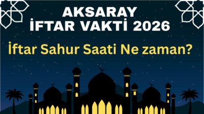 Aksaray 2026 Ramazan imsakiyesi yayımlandı; sahur, iftar, imsak ve namaz