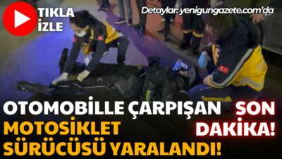 Aksaray Ebulfeyz Elçibey Caddesi’nde motosikletle otomobilin çarpıştığı kazada 1 sürücü
