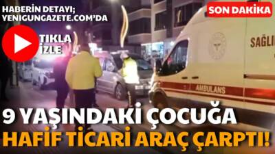 Aksaray Büyükbölcek Mahallesi’nde hafif ticari aracın çarptığı yabancı uyruklu 9