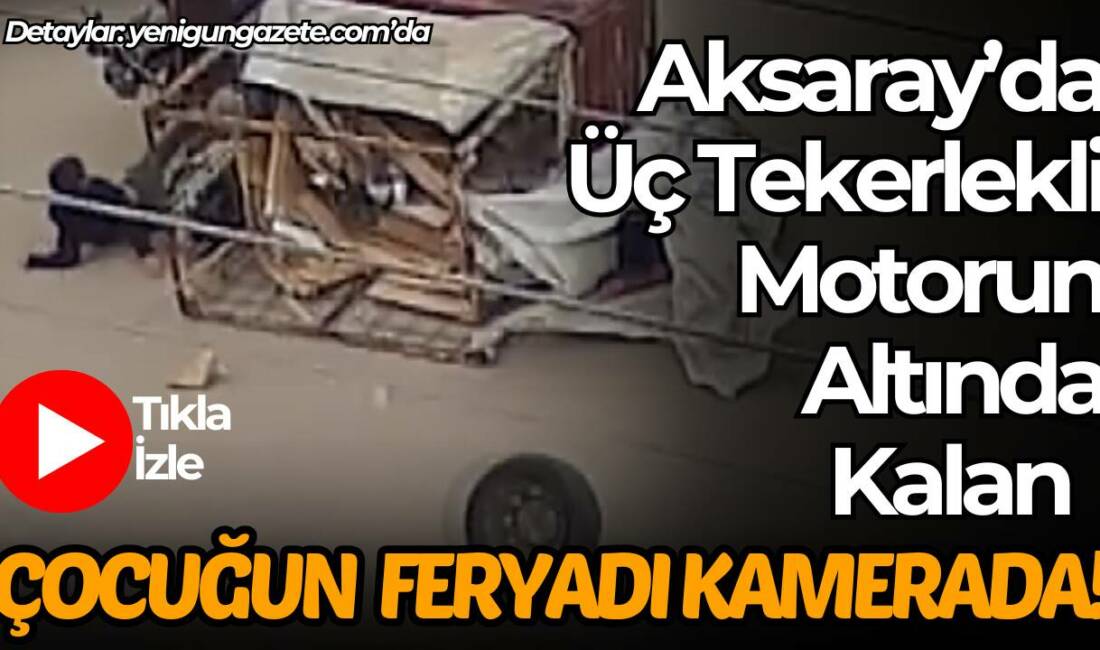 Aksaray’ın Hacılar Harmanı Mahallesi’nde üç tekerlekli motosikletin devrilmesi sonucu yaşı