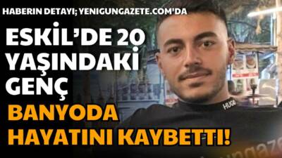 Aksaray’ın Eskil ilçesine bağlı İkizce Yaylası’nda 20 yaşındaki Yusuf Cankurtaran,