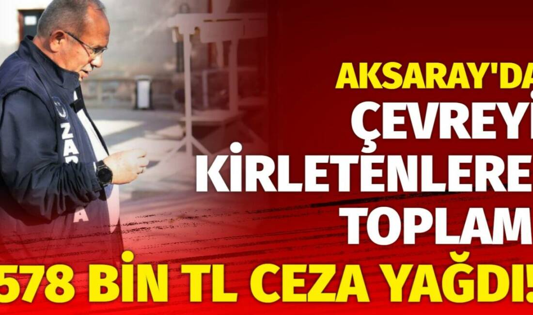 Aksaray Belediyesi, 2025 yılı boyunca sigara izmariti ve çevre kirliliğine