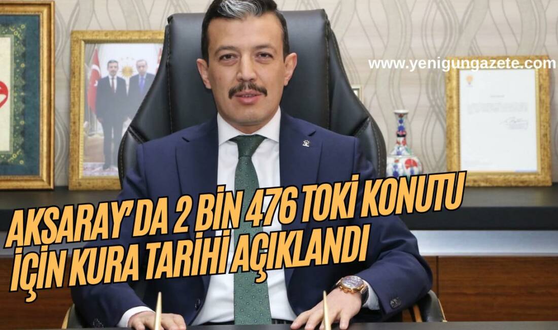 Yüzyılın Konut Projesi kapsamında Aksaray’da inşa edilecek 2 bin 476