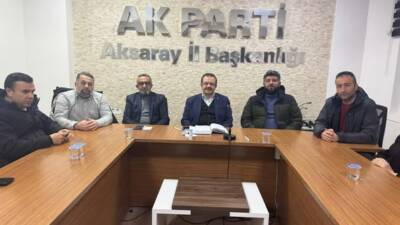 AK Parti Aksaray İl Başkanlığı’nda düzenlenen haftalık olağan Merkez İlçe