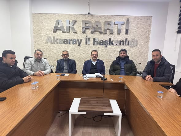 AK Parti Aksaray İl Başkanlığı’nda düzenlenen haftalık olağan Merkez İlçe