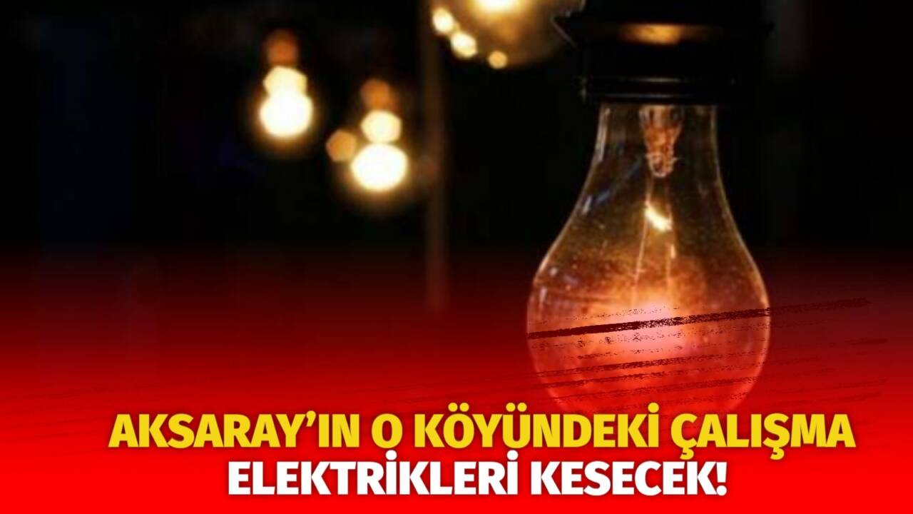 MERAM Elektrik Dağıtım Şirketi tarafından yapılan açıklama kapsamında Aksaray’ın bazı