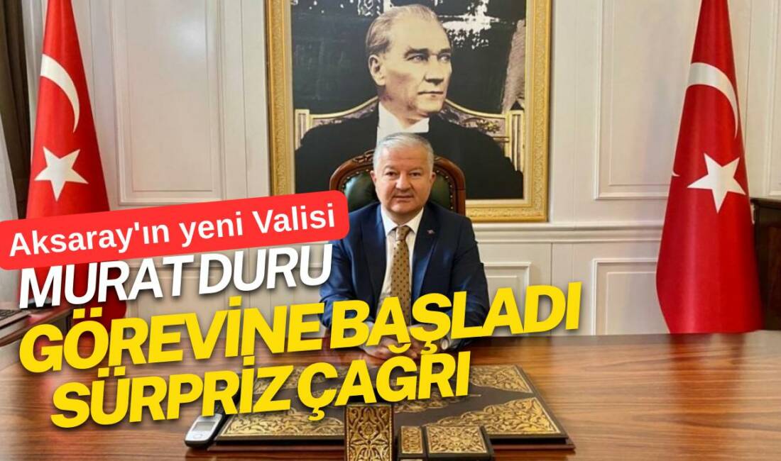 Yeni göreve başlayan Aksaray Valisi Murat Duru, tebrik ziyaretlerinde çiçek