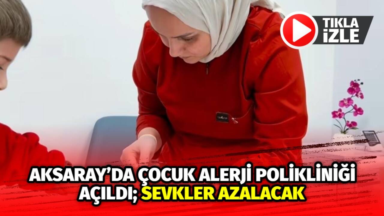 İlde ilk kez hizmete giren Çocuk Alerji ve İmmünoloji Polikliniği