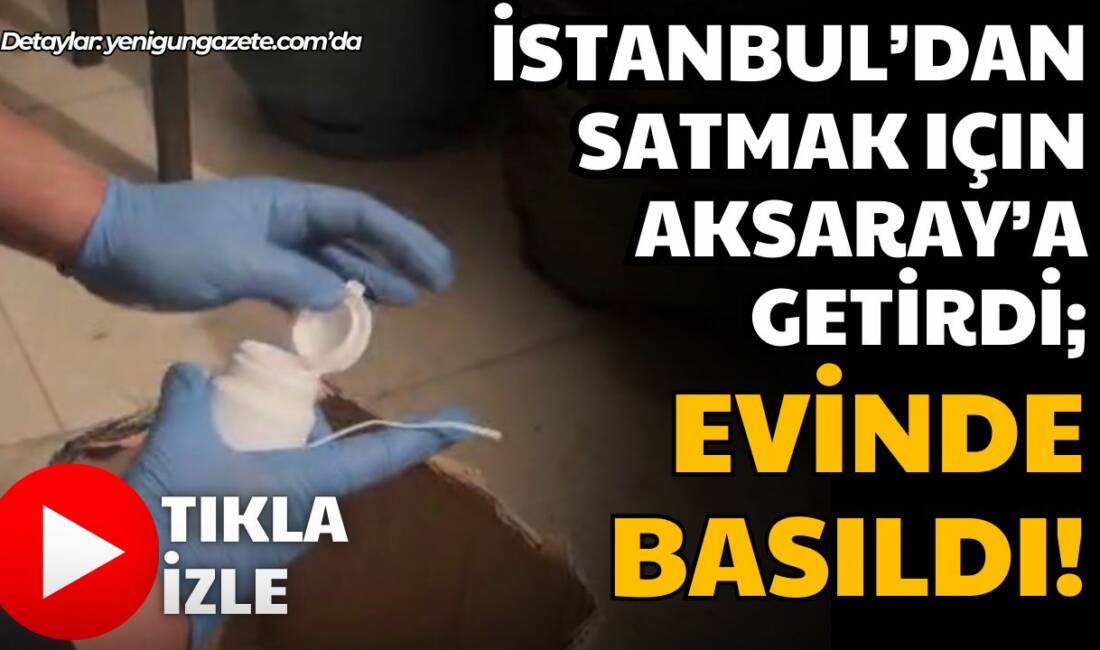 İstanbul’dan temin edilerek kente getirilen sentetik haplara yönelik yürütülen teknik