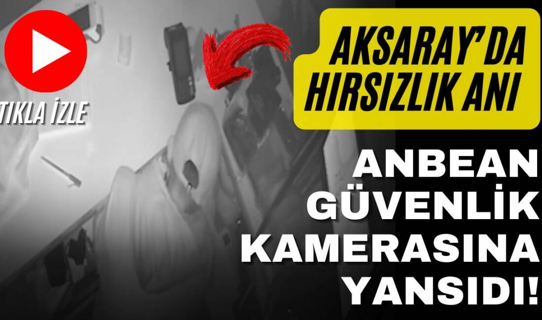 Aksarayda bir mağazaya giren hırsızlar para ve cep telefonu çalarak