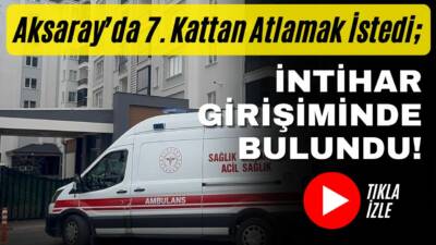Aksaray’ın Hasas Mahallesi’nde 60 yaşındaki bir kişi, yaşadığı binanın 7.