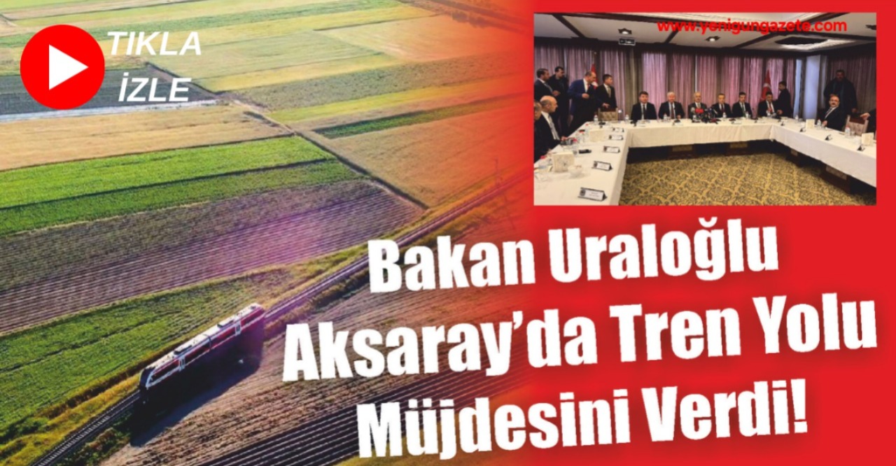 Ulaştırma ve Altyapı Bakanı Abdulkadir Uraloğlu, Aksaray’da iş insanları ve