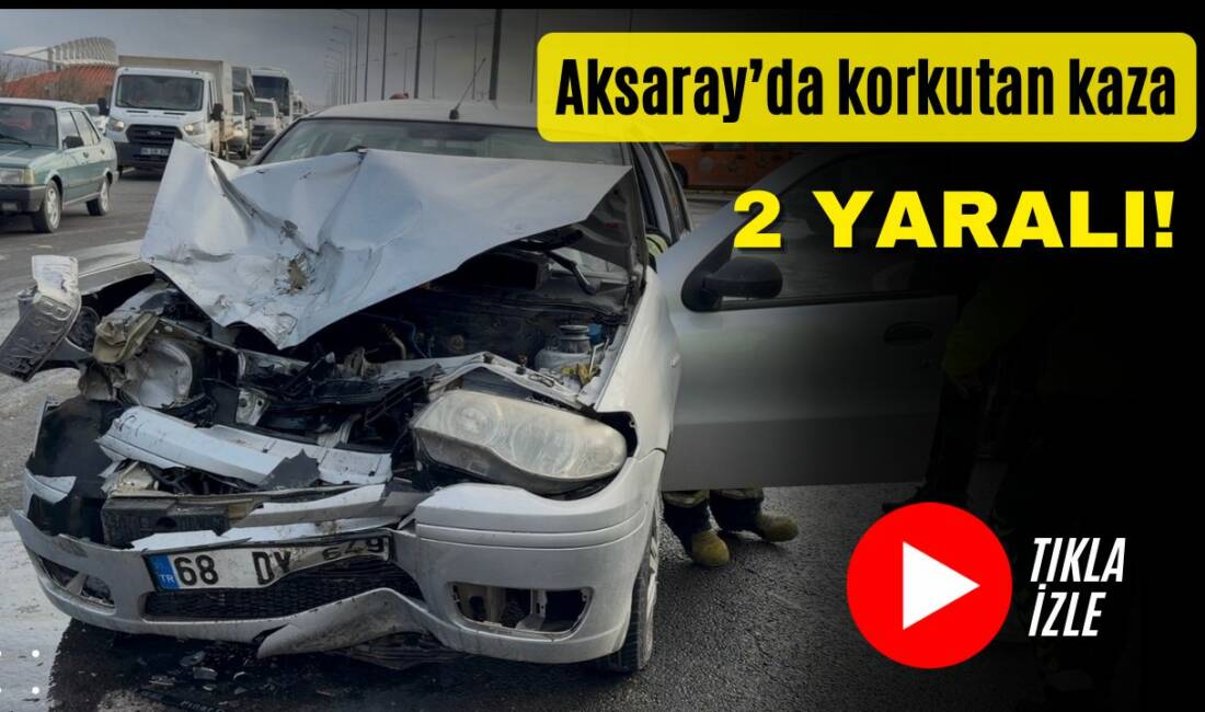Aksaray-Adana yolu Aksaray Üniversitesi Kavşağı’nda kamyonet ile otomobilin çarpıştığı kazada