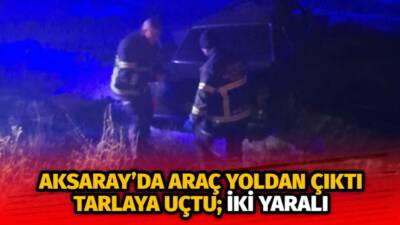 Gece saatlerinde tarla yolunda meydana gelen kazada araç kontrolden çıktı;