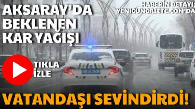 Kurak iller arasında yer alan Aksaray’da sezonun üçüncü kar yağışı