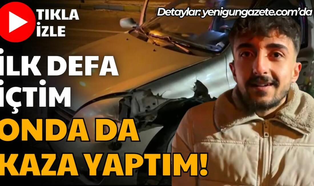 Aksaray Tacin Mahallesi’nde meydana gelen kazada, alkollü olduğu belirlenen aday