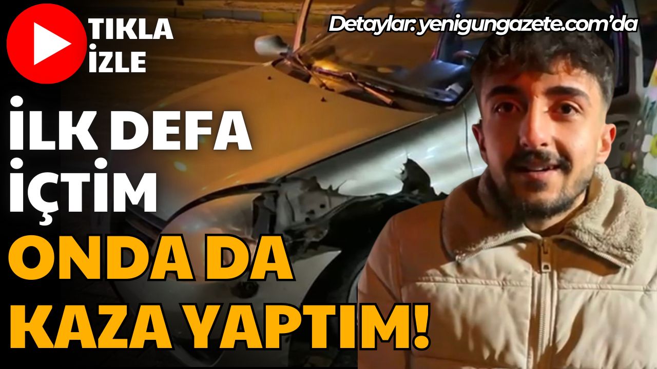 Aksaray Tacin Mahallesi’nde meydana gelen kazada, alkollü olduğu belirlenen aday