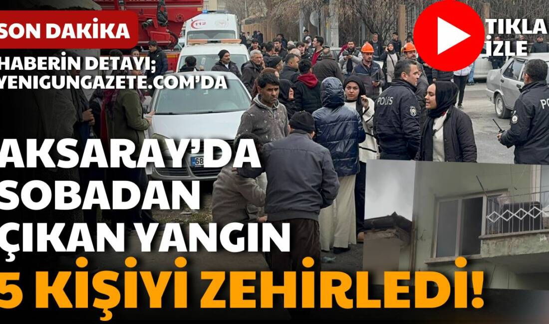 Aksaray Ereğlikapı Mahallesinde 3 katlı bir evin 2. katında sobadan