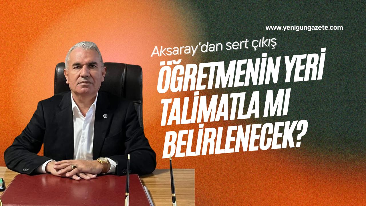 Öğretmen atama yönetmeliği yargıya taşındı; Aksaray’da yükselen itirazda “hak, adalet