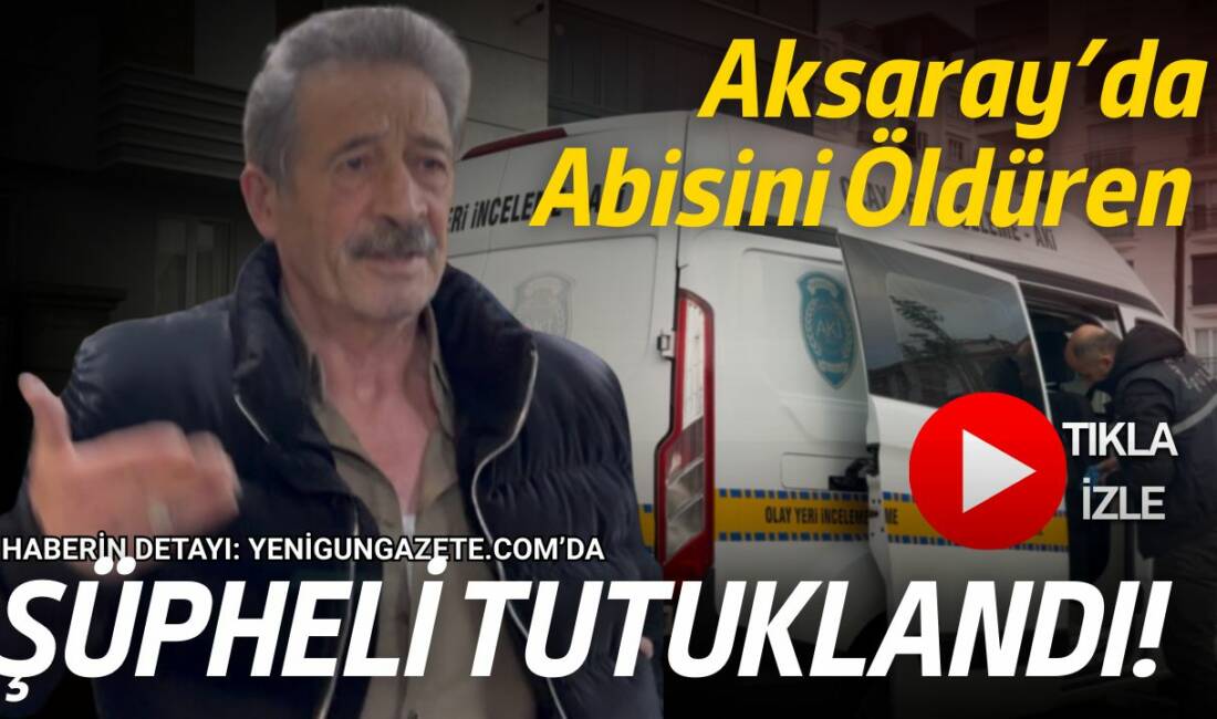 Mal paylaşımı tartışması ölümle sonuçlandı. Abisini silahla vuran Ş.Y., polis