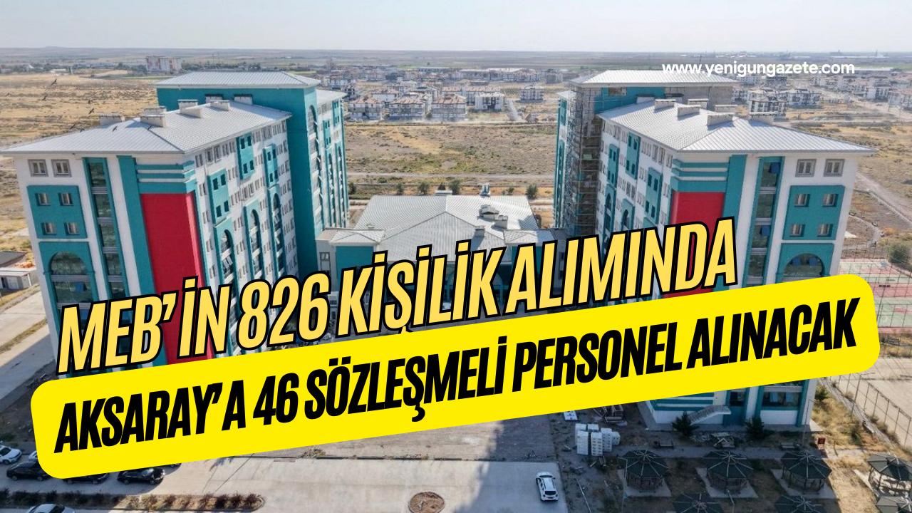 Milli Eğitim Bakanlığı’nın sözleşmeli eğitim personeli alım ilanında Aksaray Eğitim