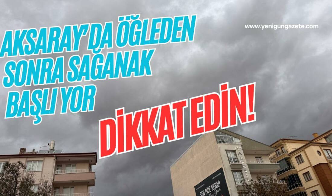 Konya 8. Bölge Meteoroloji Müdürlüğü, Aksaray ve ilçelerinde parçalı bulutlu