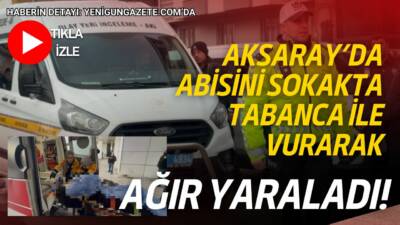 Aksaray’da kardeşler arasında başlayan tartışmada abisini silahla vurarak ağır yaraladı.