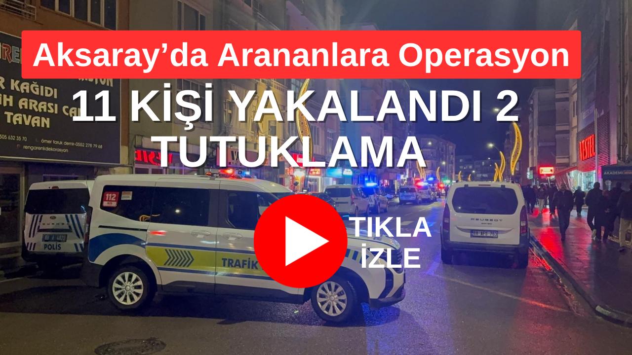 Aksaray’da 25 Şubat’ta yürütülen gece ve gündüz asayiş çalışmalarında farklı