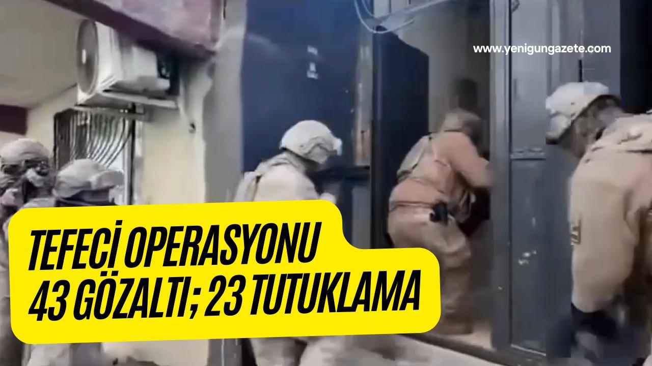 Şanlıurfa’da tefecilere yönelik operasyonda 4,2 milyar TL’lik para trafiği ortaya