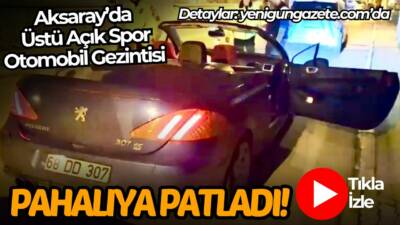 Aksaray’da üstü açık spor otomobili ehliyetsiz kullanan sürücüye polis ekiplerince