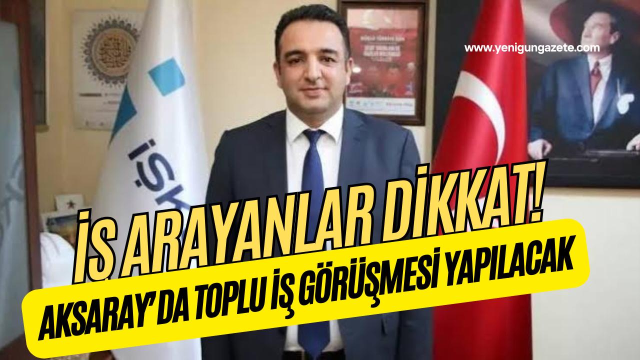 Aksaray Çalışma ve İş Kurumu İl Müdürlüğü, EGA Konfeksiyon’da çalışacak