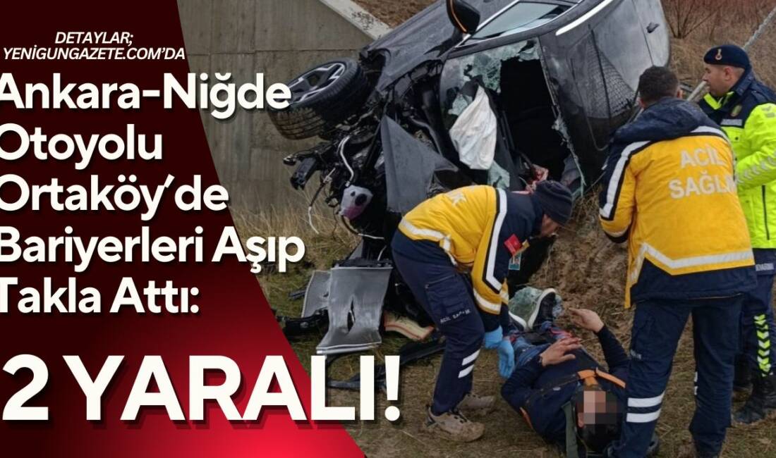 Aksaray Ortaköy Bozkır Mevkii’nde kontrolden çıkan otomobil bariyerleri aşıp tarlaya