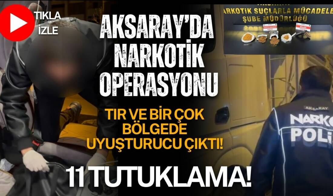 Aksaray’da Polisin uyuşturucu operasyonlarında metamfetamin, sentetik kannabinoid, hap ve silah