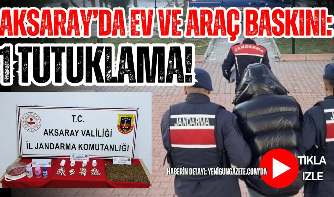 Aksaray’da jandarmanın düzenlediği operasyonda 487 gram bonzai ve 168 sentetik