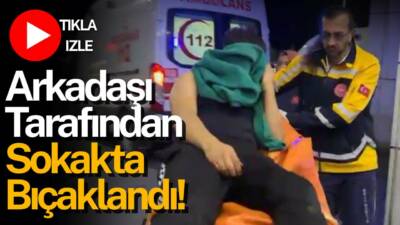 Kurtuluş Caddesi’nde iki arkadaş arasında çıkan tartışma bıçaklı kavgaya dönüştü;