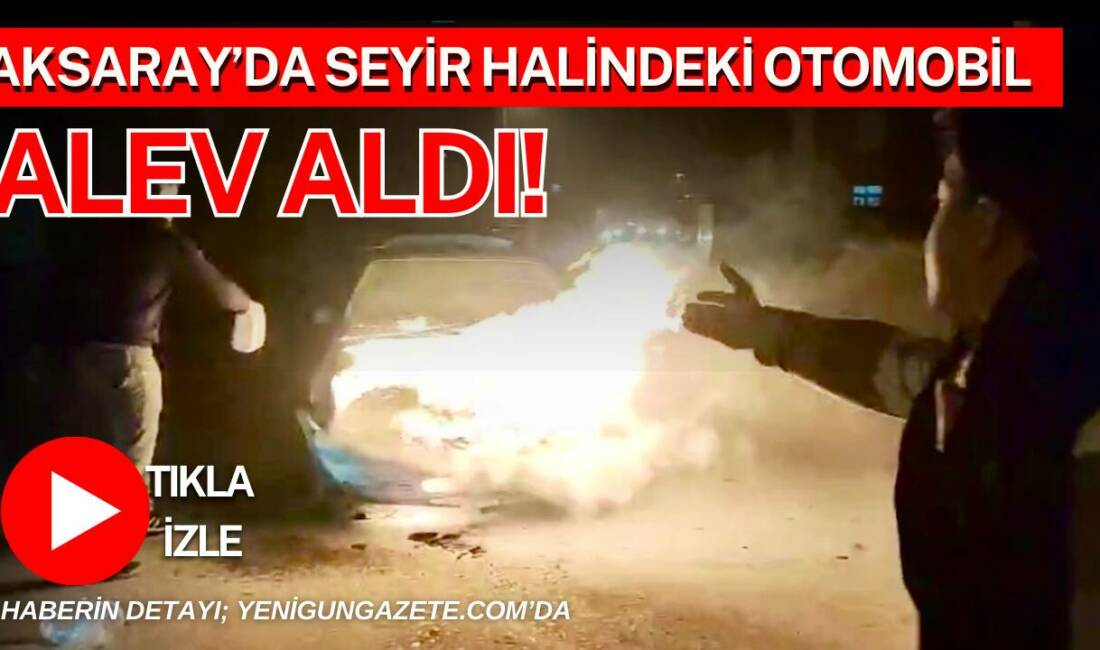 Aksaray’da seyir halindeyken motor kısmından duman çıkan otomobil kısa sürede