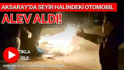 Aksaray’da seyir halindeyken motor kısmından duman çıkan otomobil kısa sürede