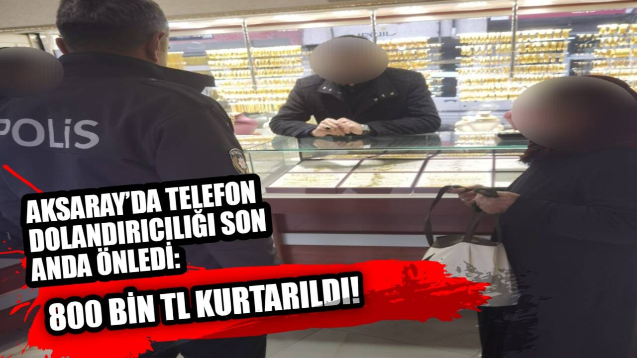 Aksaray’ın Ortaköy ilçesinde kendilerini polis olarak tanıtan dolandırıcıların bir vatandaşı