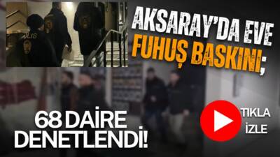 Aksaray’da 12 ekip ve 54 personelle 68 daire denetlendi, 101