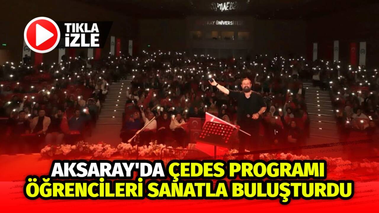 Aksaray Üniversitesi konferans salonunda düzenlenen ÇEDES programında liseli öğrenciler, Talha