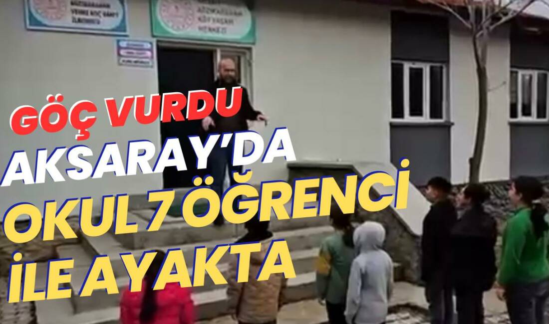 Aksaray’da okul 7 öğrenci ile eğitim vermeye devam ediyor. Azalan