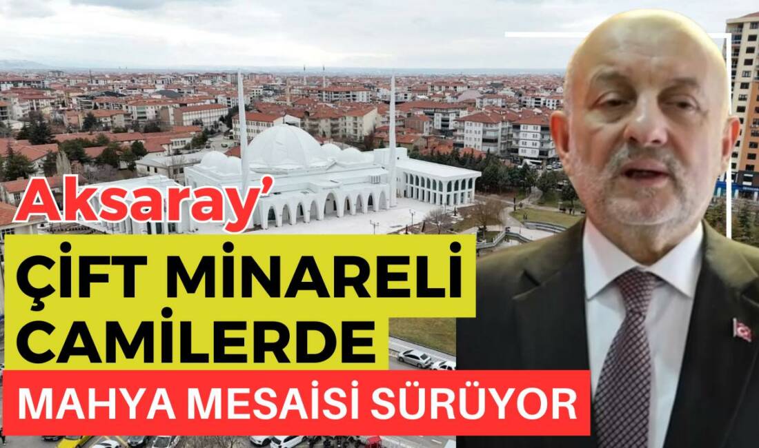 Aksaray İl Müftüsü Veysel Işıldar, Ramazan’da yoğunlaşan mahya çalışmalarının yıl